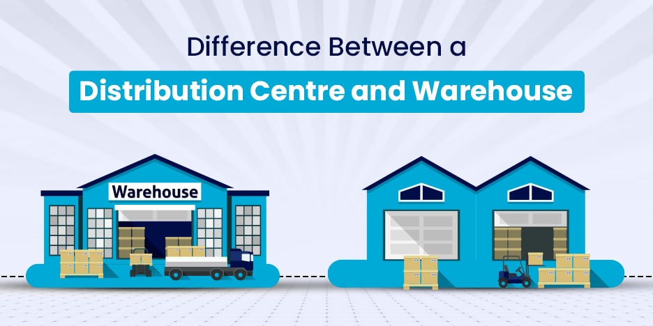 Warehouse vs. Distribution Centre What's the Difference
